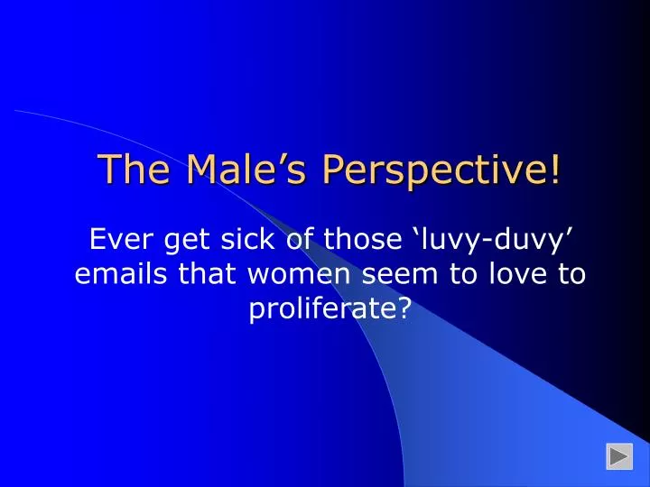 the male s perspective
