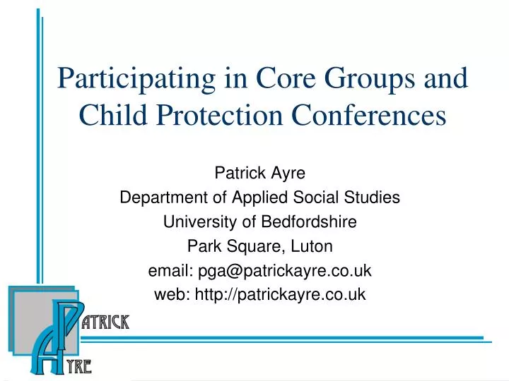 participating in core groups and child protection conferences