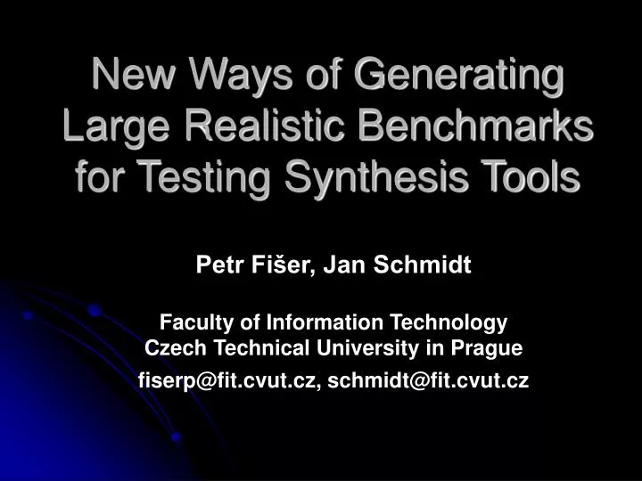 new ways of generating large realistic benchmarks for testing synthesis tools