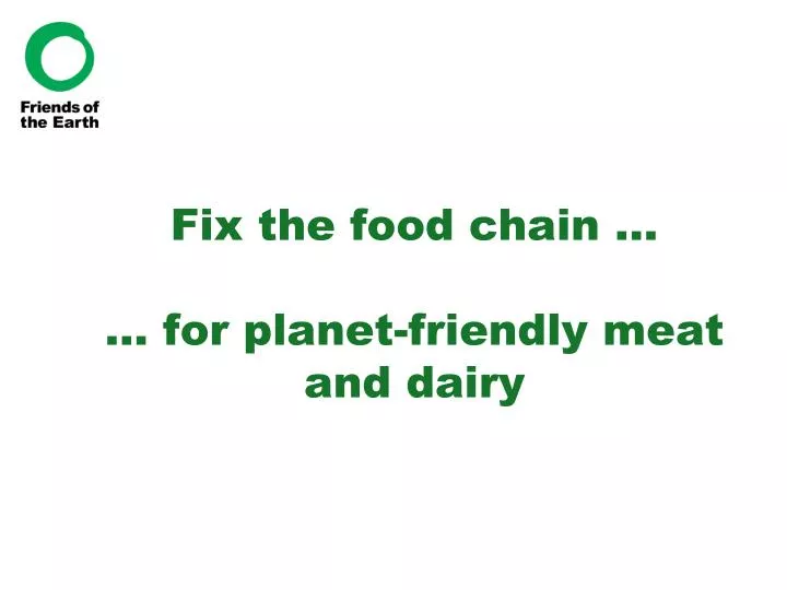 fix the food chain for planet friendly meat and dairy