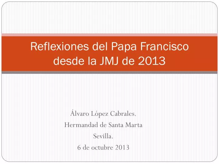 reflexiones del papa francisco desde la jmj de 2013
