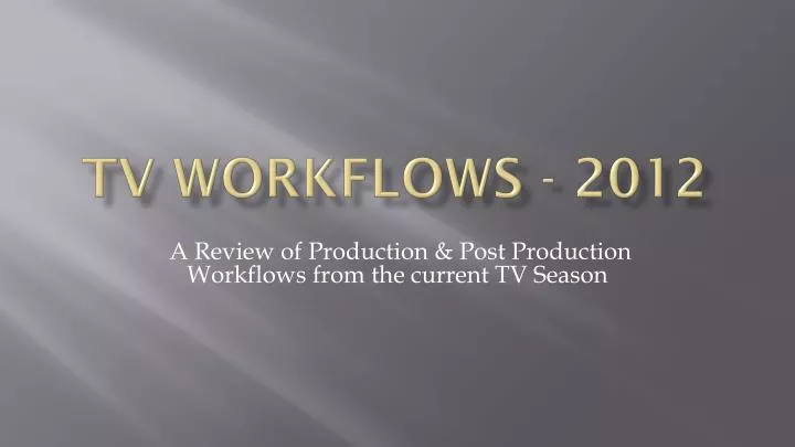 tv workflows 2012
