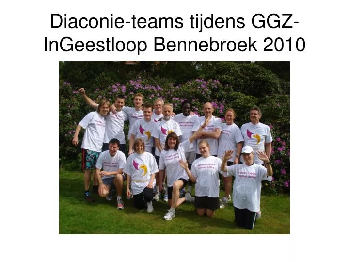 diaconie teams tijdens ggz ingeestloop bennebroek 2010