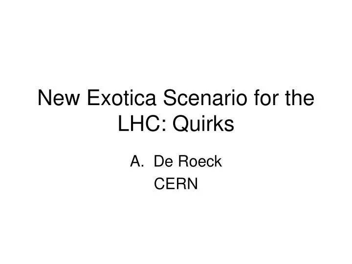 new exotica scenario for the lhc quirks
