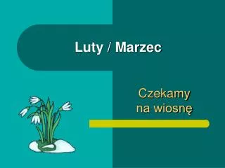 luty marzec