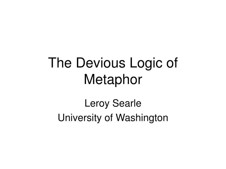 the devious logic of metaphor