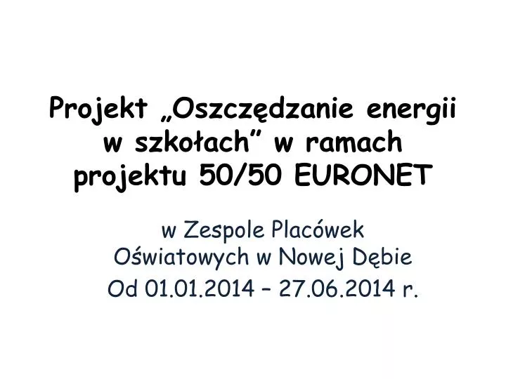 projekt oszcz dzanie energii w szko ach w ramach projektu 50 50 euronet