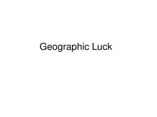 Geographic Luck