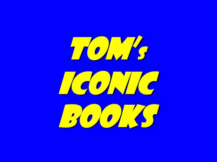 tom s iconic books