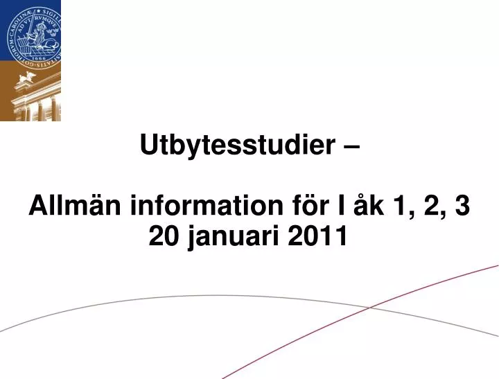 utbytesstudier allm n information f r i k 1 2 3 20 januari 2011