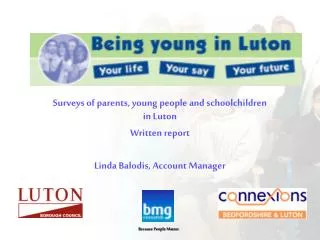 Surveys of parents, young people and schoolchildren in Luton Written report