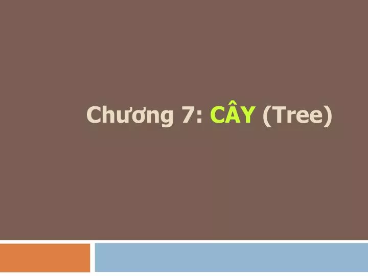ch ng 7 c y tree