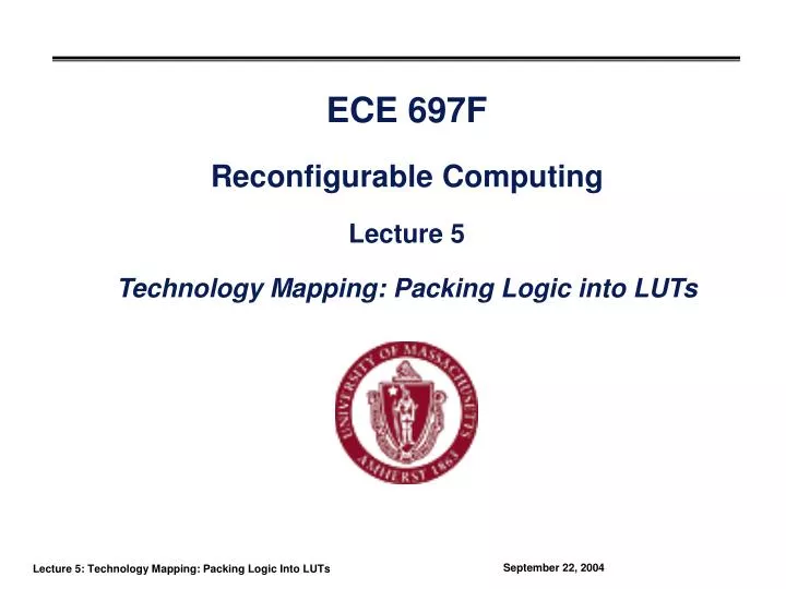 ece 697f reconfigurable computing lecture 5 technology mapping packing logic into luts