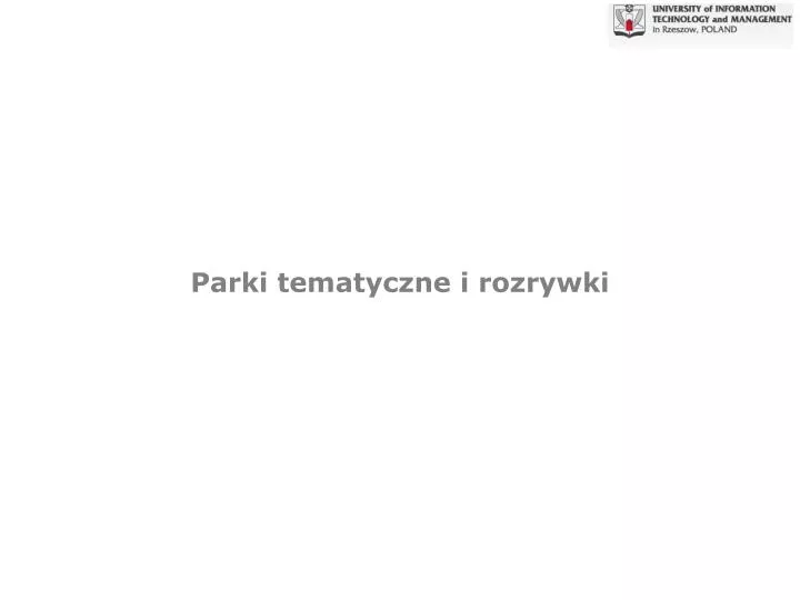 parki tematyczne i rozrywki