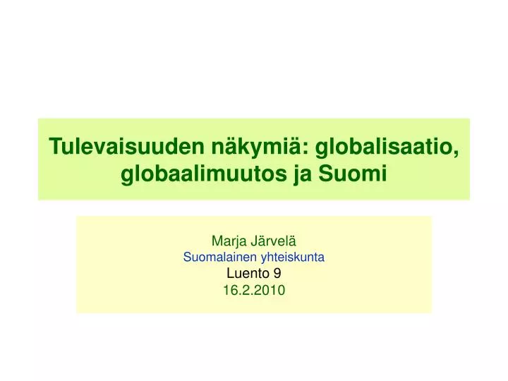 tulevaisuuden n kymi globalisaatio globaalimuutos ja suomi