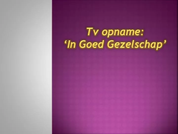 tv opname in goed gezelschap