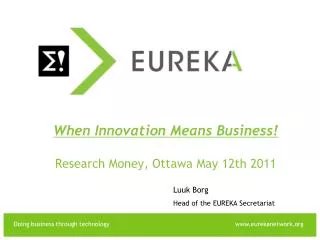 When Innovation Means Business! Research Money, Ottawa May 12th 2011