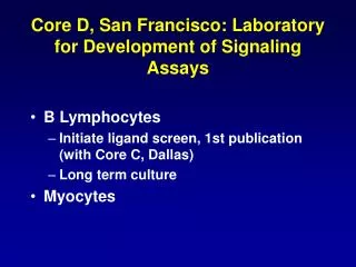 Core D, San Francisco: Laboratory for Development of Signaling Assays