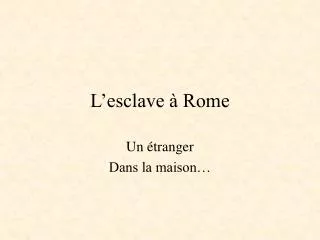 l esclave rome
