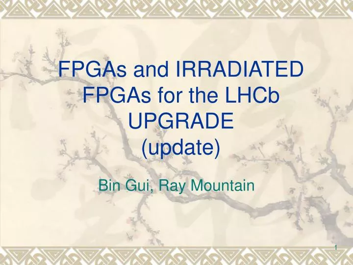 fpgas and irradiated fpgas for the lhcb upgrade update
