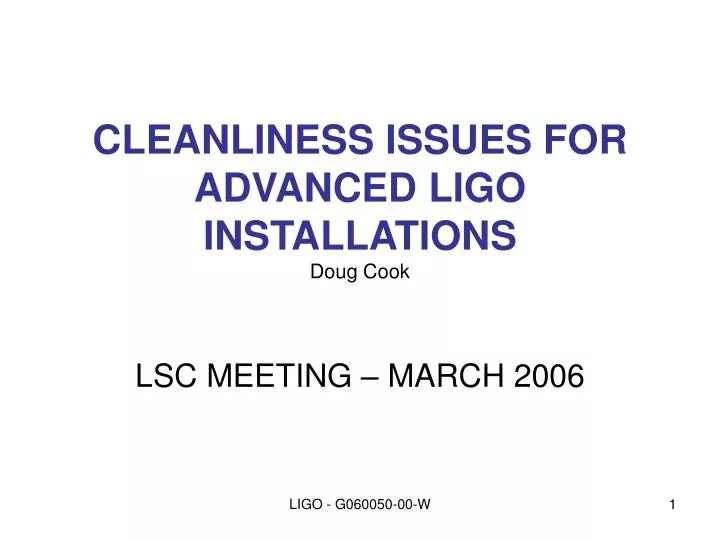 cleanliness issues for advanced ligo installations doug cook
