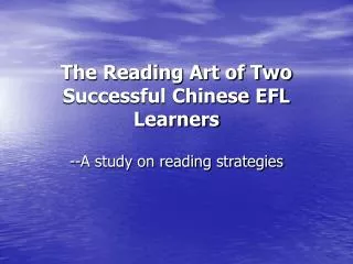 The Reading Art of Two Successful Chinese EFL Learners