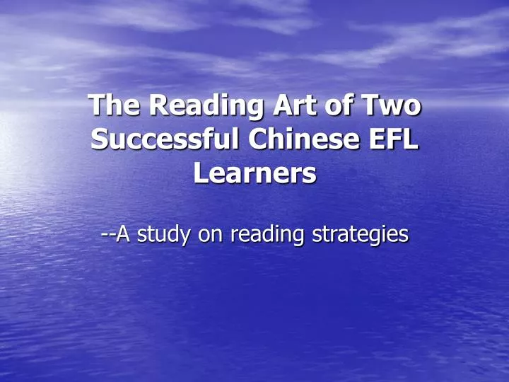 the reading art of two successful chinese efl learners