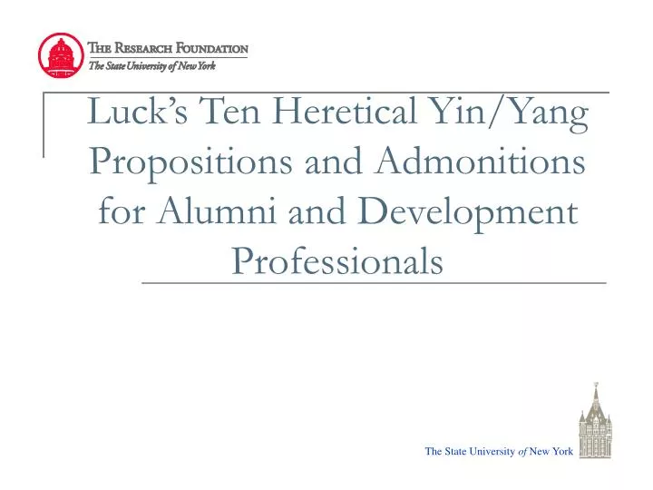 luck s ten heretical yin yang propositions and admonitions for alumni and development professionals
