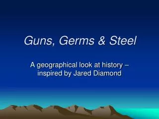 Guns, Germs &amp; Steel