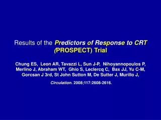 Results of the Pr edictors o f Re sp ons e to C R T ( PROSPECT) Trial