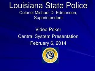 Louisiana State Police Colonel Michael D. Edmonson, Superintendent