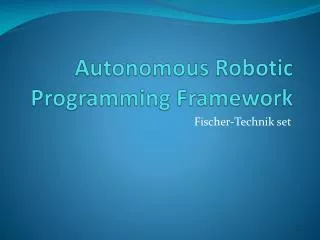 Autonomous Robotic Programming Framework