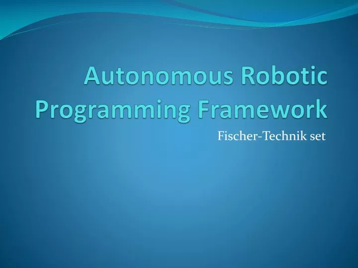 autonomous robotic programming framework