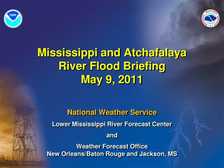 mississippi and atchafalaya river flood briefing may 9 2011