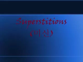 Superstitions ( ?? )