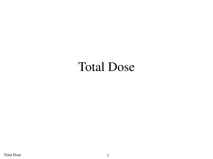 total dose