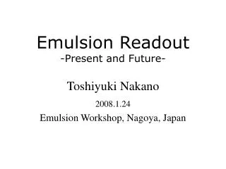 Emulsion Readout - Present and Future-