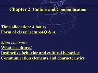 Time allocation: 4 hours Form of class: lecture+Q &amp; A Main contents: What is culture?