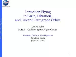 Formation Flying in Earth, Libration, and Distant Retrograde Orbits David Folta