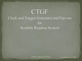 CTGF Clock and Trigger Generator and Fan-out for Scalable Readout System