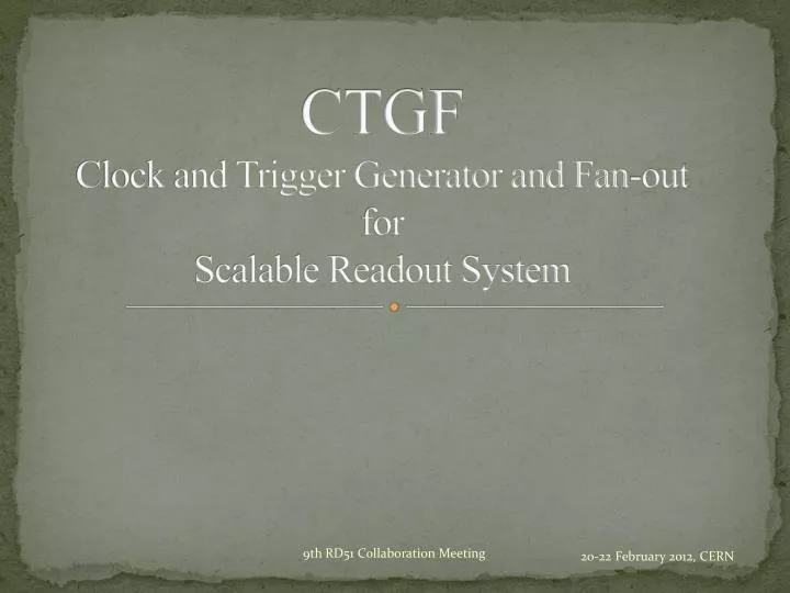 ctgf clock and trigger generator and fan out for scalable readout system