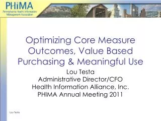 Optimizing Core Measure Outcomes, Value Based Purchasing &amp; Meaningful Use