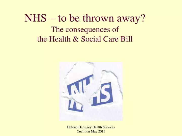 nhs to be thrown away the consequences of the health social care bill