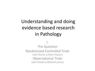 Understanding and doing evidence based research in Pathology