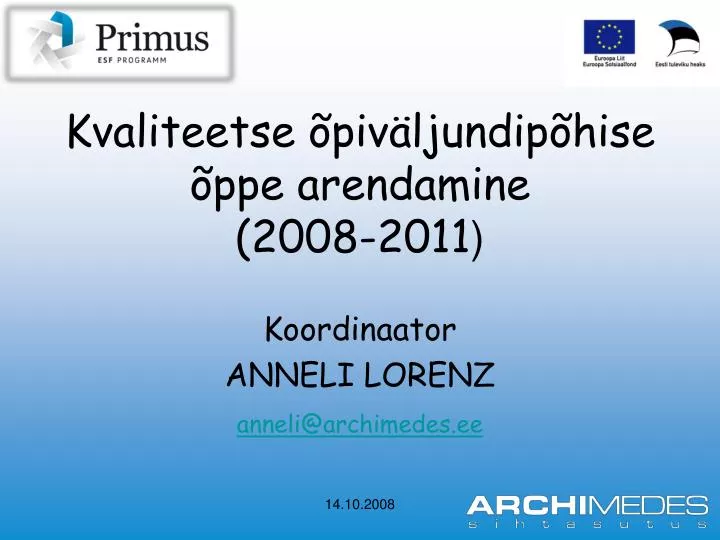 kvaliteetse piv ljundip hise ppe arendamine 2008 2011