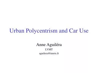 Urban Polycentrism and Car Use