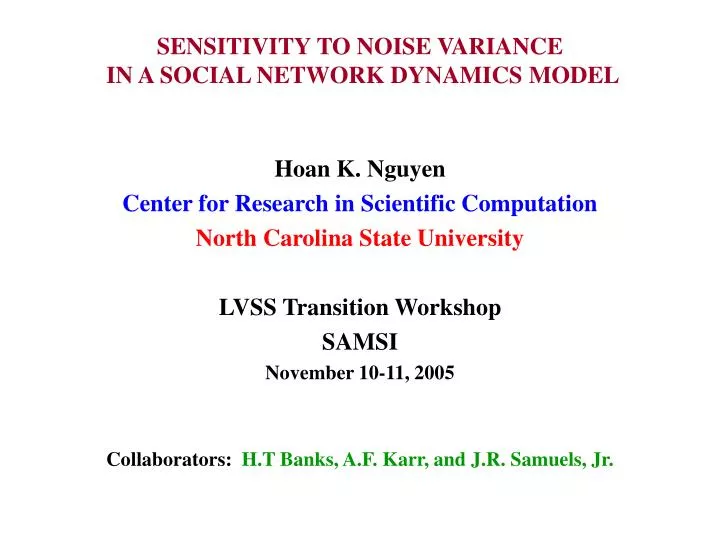 sensitivity to noise variance in a social network dynamics model