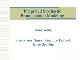 Integrated Stochastic Pronunciation Modeling
