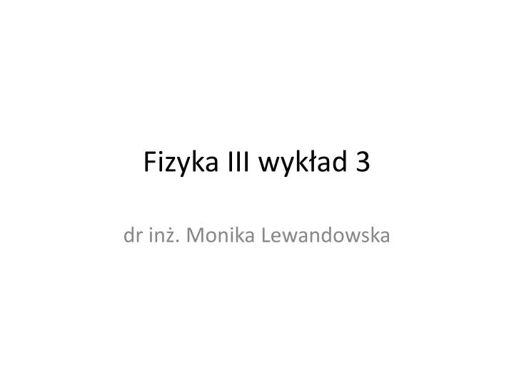 fizyka iii wyk ad 3