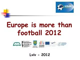 Europe is more than football 2012